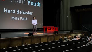 The Herd Behavior | Mahi Patel | TEDxYouth@Evans