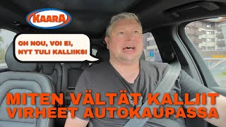 Miten vältät kalliit virheet autokaupassa? Tuhansien eurojen arvoiset vinkit ilmaiseksi