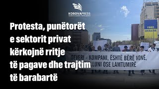 Protesta, punëtorët e sektorit privat kërkojnë rritje të pagave dhe trajtim të barabartë