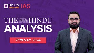 The Hindu Newspaper Analysis | 25th May 2024 | Current Affairs Today | UPSC Editorial Analysis