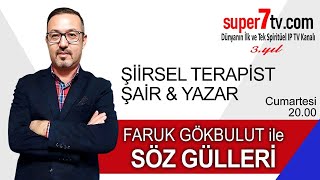 Şiirsel Terapist Faruk Gökbulut ile SÖZ GÜLLERİ