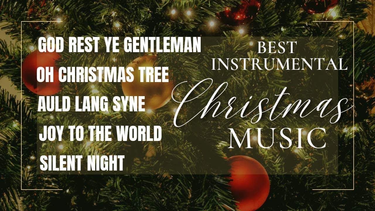 BEST INSTRUMENTAL CHRISTMAS MUSIC / Traditional Christmas Song ...