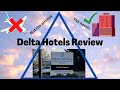 Delta Hotels Review