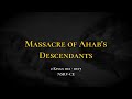 Massacre of Ahab's Descendants - Holy Bible, 2 Kings 10:1-10:17