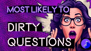 DIRTY MOST LIKELY TO Questions | Interactive Party Game with Music
