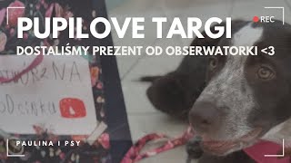 PUPILOVE TARGI: CO KUPIŁAM I KTO BYŁ ZE MNĄ? DOSTALIŚMY PREZENT OD OBSERWATORKI 🥹❤️| PAULINA I PSY