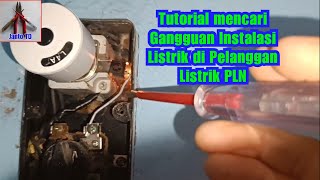 Tutorial mencari Gangguan Instalasi Listrik di Pelanggan Listrik PLN