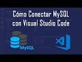 Cómo conectar MySQL con Visual Studio Code