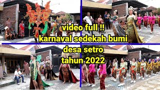 video full !! karnaval sedekah bumi  desa setro tahun 2022 || ayu -ayu lan gagah-gagah lurd 😁