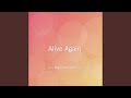 Alive Again
