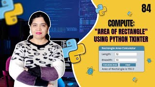 Building a Rectangle Area Calculator using Python Tkinter | Crack IT with Anu - Tutorial #84