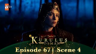 Kurulus Osman Urdu | Season 6 Episode 67 Scene 4 I Ab tumhaari saari jaalon ka raaz khul jayega!