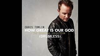 How Great Is Our God | Chris Tomlin | Drumless Track