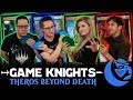 Theros Beyond Death w/ The Asian Avenger and Ashlen Rose | Game Knights 33 | Magic the Gathering