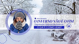 DEPRESSÃO SAZONAL DE INVERNO! O QUE É E COMO LIDAR?