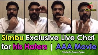 Simbu Exclusive Live Chat for his Haters | AAA Movie | Tamil Cinema News | - TamilCineChips