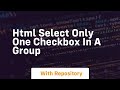 html select only one checkbox in a group