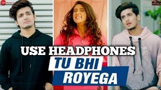 Tu Bhi Royega| (8D Audio)_ Bhavin, Sameeksha, Vishal| Jyotica Tangri| 8D Songs Lover