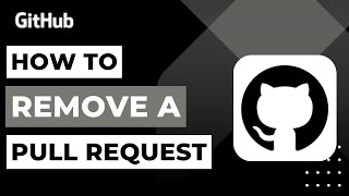 How to Remove a Pull Request on GitHub !