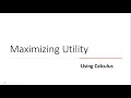 Maximizing Utility with Calculus