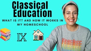 What is Classical Christian Education? And How I use it in my homeschool