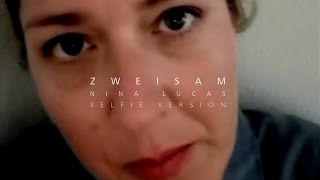 Zweisam - Nina Lucas (Selfie Version) - (Official Video)