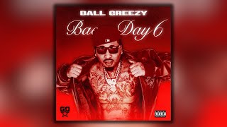 Ball Greezy - Bae Day 6 (Full Mixtape)