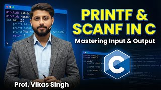 15.Printf and Scanf in C: Mastering Input and Output Formatting | By Vikas Singh Sir |@codingseekho
