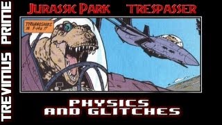 Jurassic Park - Trespasser : Physics and Glitches