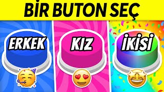 Bir BUTON Seç...! KIZ vs ERKEK vs İKİSİ 🔵🔴🌈