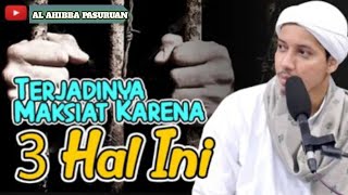 TERJADINYA MAKSIAT KARENA 3 HAL INI