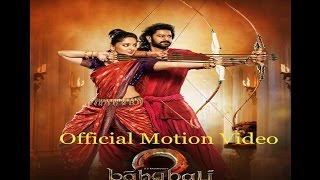 Bahubali 2 Latest Official Motion Poster | Prabhas | Anushka