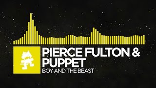 [Electro] - Pierce Fulton \u0026 Puppet - Boy and the Beast [Monstercat Release]