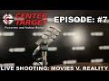 LIVE SHOOTING: MOVIES V. REALITY - Bret Fox, Bobby Day, & Joe Arnold - (EP: #7)