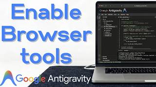 How to Enable Browser Tools in Google Antigravity IDE: Complete AI Web Testing & Automation 2026