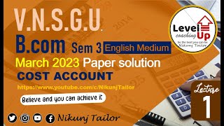 S.Y.B.com sem-3 | Costing March 2023 Part 1 | VNSGU #vnsgu #nikunjtailor