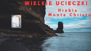 Wielkie ucieczki. Hrabia Monte Christo