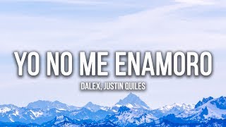 Dalex - Yo No Me Enamoro (Lyrics / Letra) ft. Justin Quiles