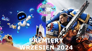 W co ZAGRAĆ we WRZEŚNIU 2024 ? | Premiery Miesiąca