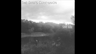 The Bird's Companion - Still Life [Full EP]