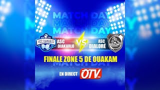 🔴EN DIRECT : Final Zone 5 Ouakam ASC DIAKARLO vs ASC DIALORE