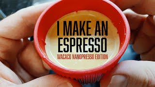 I MAKE AN ESPRESSO using my Wacaco Nanopresso