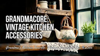 Vintage Kitchen Accessories You Need: Grandmacore Edition 🏡✨ Essential Vintage Kitchenware Must-Have