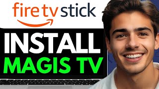 HOW TO INSTALL MAGIS TV ON FIRESTICK (FULL GUIDE)