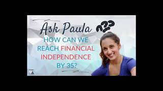 Ask Paula: How Can We Reach Financial Independence by 35? | Afford Anything Podcast (Audio-Only)