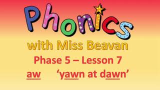 Phonics with Miss Beavan- Phase 5: ‘aw’