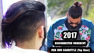 2017 -Disconnected Undercut And Men Bun Hairstyle (Top Knot) ★ Men's hair \u0026 styling ★