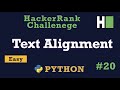 20. Text Alignment: Hackerrank | Python Solution Explained