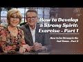 How to Develop a Strong Spirit: Exercise—Part 1