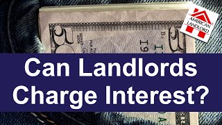Can Landlords Charge Interest for Late Rent? | American Landlord